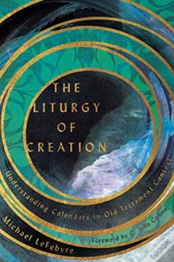 Capa do artigo The Liturgy Of Creation Â€“ Understanding Calendars In Old Testament Context