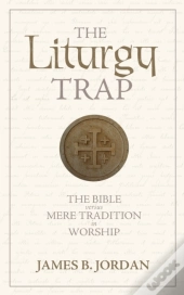 The Liturgy Trap