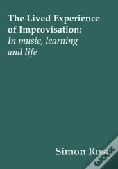 The Lived Experience Of Improvisation