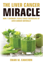 The Liver Cancer Miracle - Preview