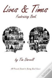 The Lives & Times: Fundraising Book For Beating Bowel Cancer