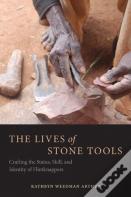 The Lives Of Stone Tools