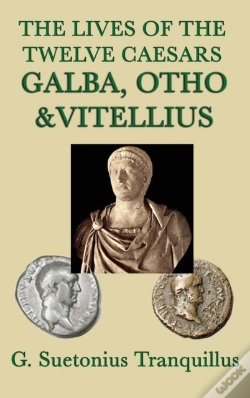 Capa do artigo The Lives Of The Twelve Caesars -Galba, Otho & Vitellius-