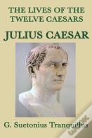 The Lives Of The Twelve Caesars -Julius Caesar-