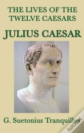 The Lives Of The Twelve Caesars -Julius Caesar-