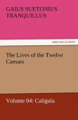 The Lives Of The Twelve Caesars, Volume 04