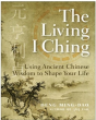 The Living I Ching: Using Ancient Chinese Wisdom To Shape Your Life - Preview