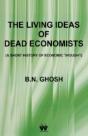 The Living Ideas Of Dead Economists (A S - Preview