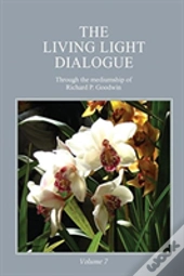 The Living Light Dialogue Volume 7