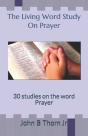 The Living Word Study On Prayer - Preview