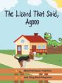 The Lizard That Said, Agooo - Preview