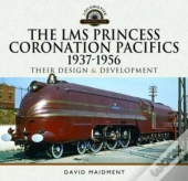 The Lms Princess Coronation Pacifics, 1937-1956