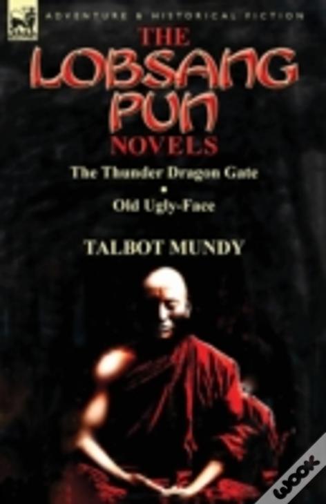 The Lobsang Pun Novels: The Thunder Dragon Gate & Old Ugly-Face