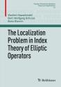 The Localization Problem In Index Theory Of Elliptic Operators - Preview