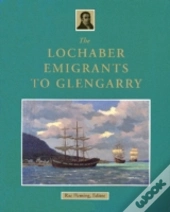 The Lochaber Immigrants To Glengarry