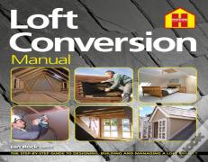 The Loft Conversion Manual