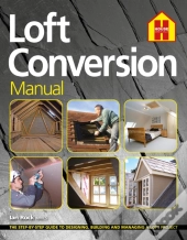 The Loft Conversion Manual