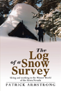 The Log Of A Snow Survey: Skiing And Working In A Mountain Winter World - Preview