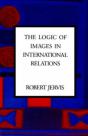 The Logic Of Images In International Relations - Preview