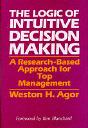 The Logic Of Intuitive Decision Making - Preview
