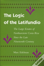The Logic Of The Latifundio