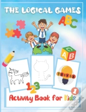 The Logical Games Activity Book For Kids