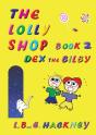 The Lolly Shop Book 2: Dex The Bilby - Preview
