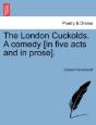 The London Cuckolds. A Comedy (In Five A - Preview