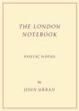 The London Notebook: Poetic Notes - Preview