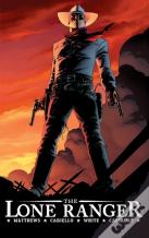 The Lone Ranger Volume 1: Now & Forever