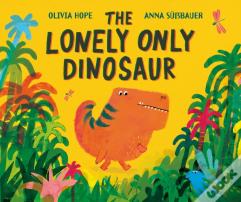 The Lonely Only Dinosaur