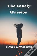The Lonely Warrior