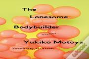 The Lonesome Bodybuilder