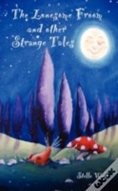 The Lonesome Froom And Other Strange Tales