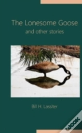 The Lonesome Goose And Other Stories