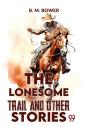 The Lonesome Trail And Other Stories - Preview