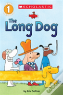 The Long Dog (Scholastic Reader, Level 1)