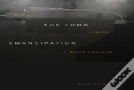 The Long Emancipation