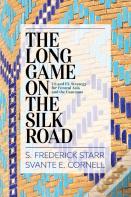 The Long Game On The Silk Road