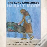 The Long Loneliness In Baltimore