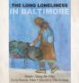The Long Loneliness In Baltimore - Preview