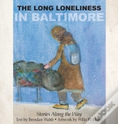 The Long Loneliness In Baltimore