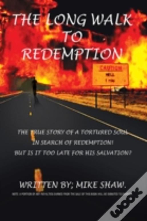 The Long Walk To Redemption