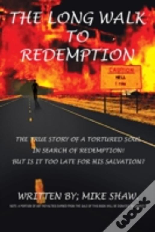 The Long Walk To Redemption