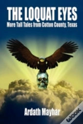 The Loquat Eyes: More Tall Tales From Co