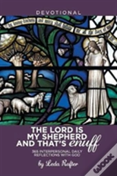 The Lord Is My Shepherd And That'S Enuff