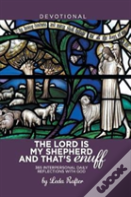 The Lord Is My Shepherd And That'S Enuff