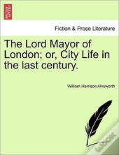 The Lord Mayor Of London; Or, City Life