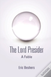 The Lord Presider: A Fable