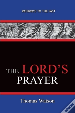 Capa do artigo The Lord'S Prayer - Thomas Watson: Pathw